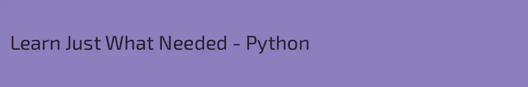 Learn Just What Needed - Python